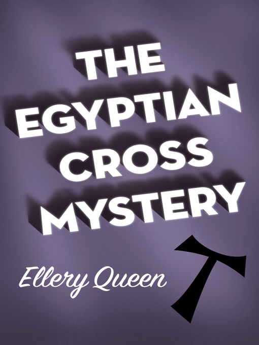Title details for Egyptian Cross Mystery by Ellery Queen - Wait list